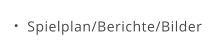 Spielplan/Berichte/Bilder