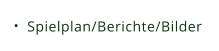 Spielplan/Berichte/Bilder