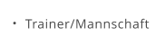 Trainer/Mannschaft