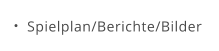 Spielplan/Berichte/Bilder