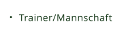 Trainer/Mannschaft