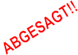 ABGESAGT!!